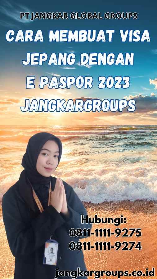 Cara Membuat Visa Jepang Dengan E Paspor 2023 Jangkargroups