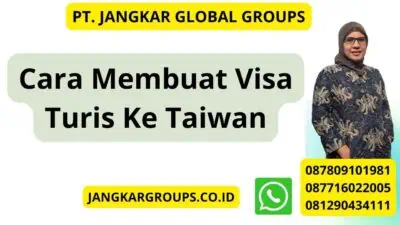 Cara Membuat Visa Turis Ke Taiwan