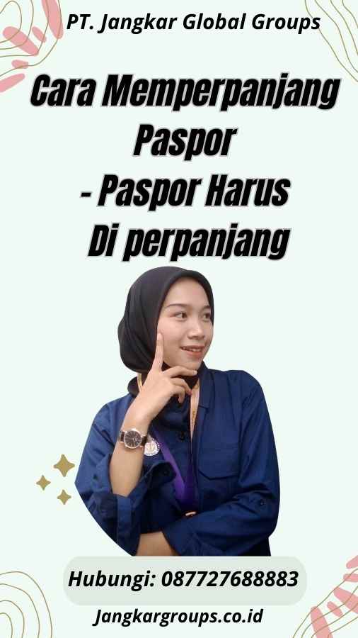 Cara Memperpanjang Paspor - Paspor Harus Di perpanjang