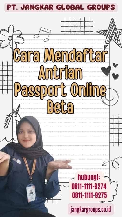 Cara Mendaftar Antrian Passport Online Beta