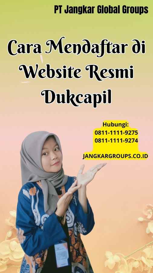 Cara Mendaftar di Website Resmi Dukcapil