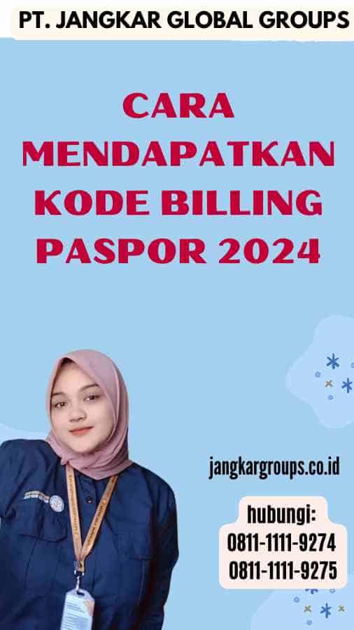 Cara Mendapatkan Kode Billing Paspor 2024