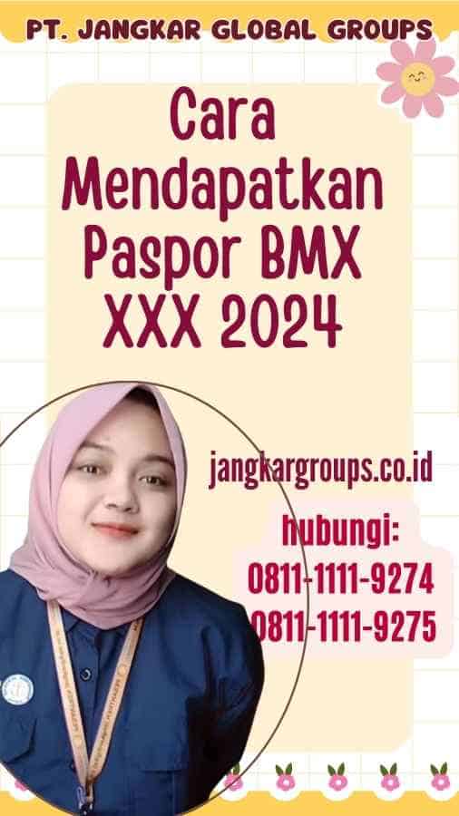 Cara Mendapatkan Paspor BMX XXX 2024