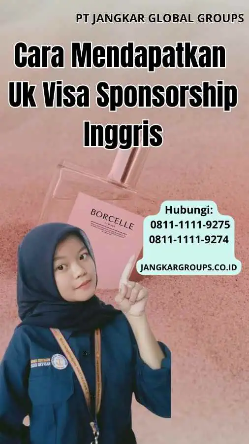 Cara Mendapatkan Uk Visa Sponsorship Inggris