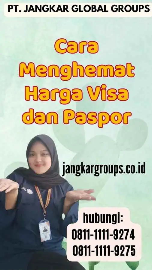 Cara Menghemat Harga Visa dan Paspor