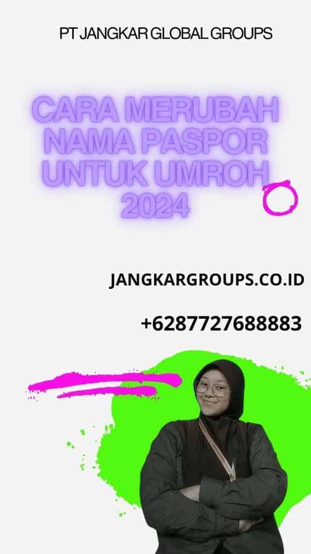 Cara Merubah Nama Paspor untuk Umroh 2024