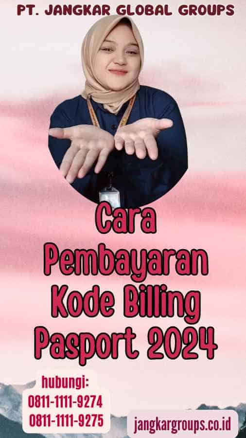 Cara Pembayaran Kode Billing Pasport 2024