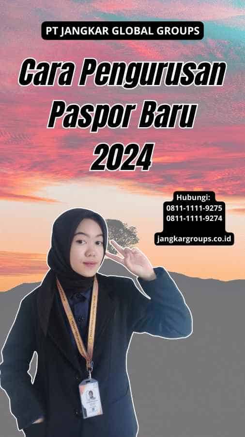 Cara Pengurusan Paspor Baru 2024