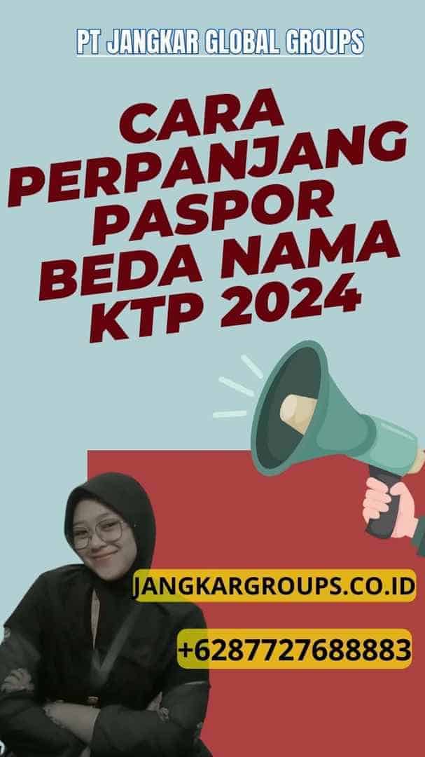 Cara Perpanjang Paspor Beda Nama KTP 2024