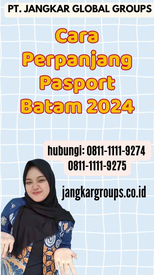 Cara Perpanjang Pasport Batam 2024