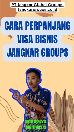 Cara Perpanjang Visa Bisnis Jangkar Groups