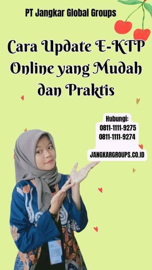 Cara Update E-KTP Online yang Mudah dan Praktis