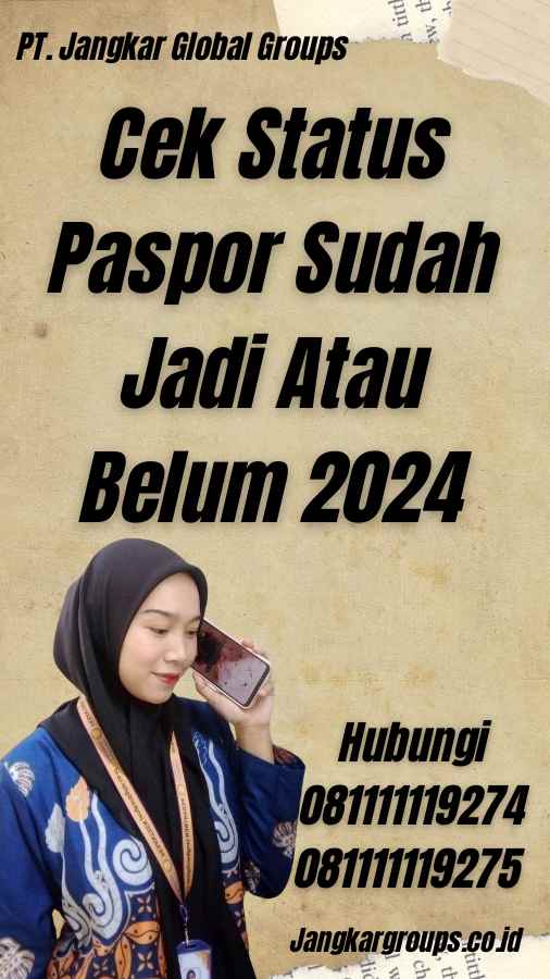 Cek Status Paspor Sudah Jadi Atau Belum 2024