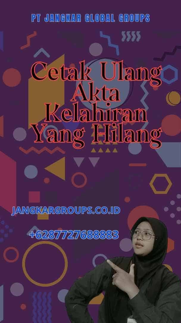 Cetak Ulang Akta Kelahiran Yang Hilang