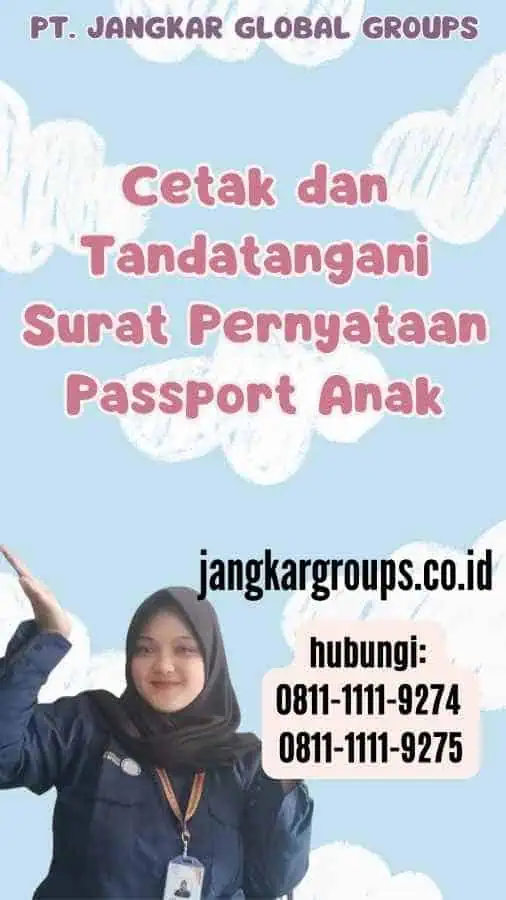 Cetak dan Tandatangani Surat Pernyataan Passport Anak