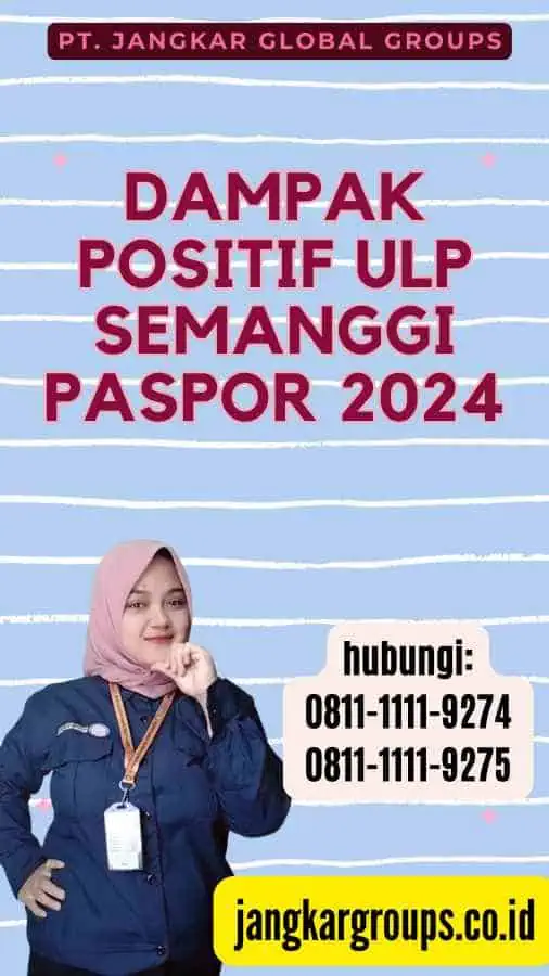 Dampak Positif ULP Semanggi Paspor 2024