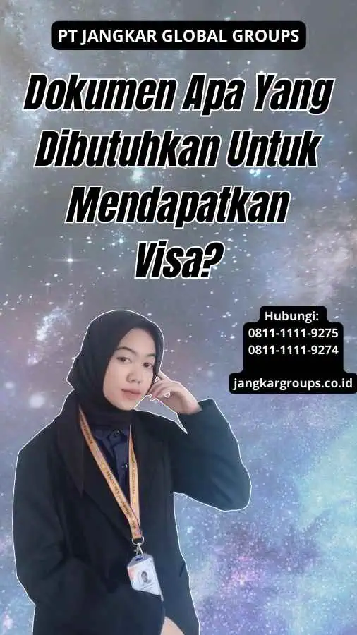 Dokumen Apa Yang Dibutuhkan Untuk Mendapatkan Visa?