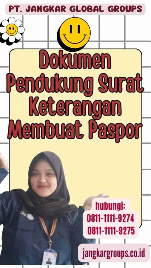 Dokumen Pendukung Surat Keterangan Membuat Paspor