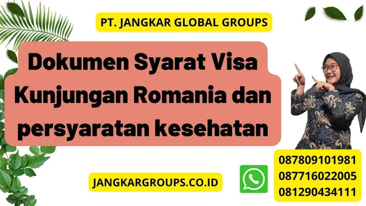 Dokumen Syarat Visa Kunjungan Romania dan persyaratan kesehatan