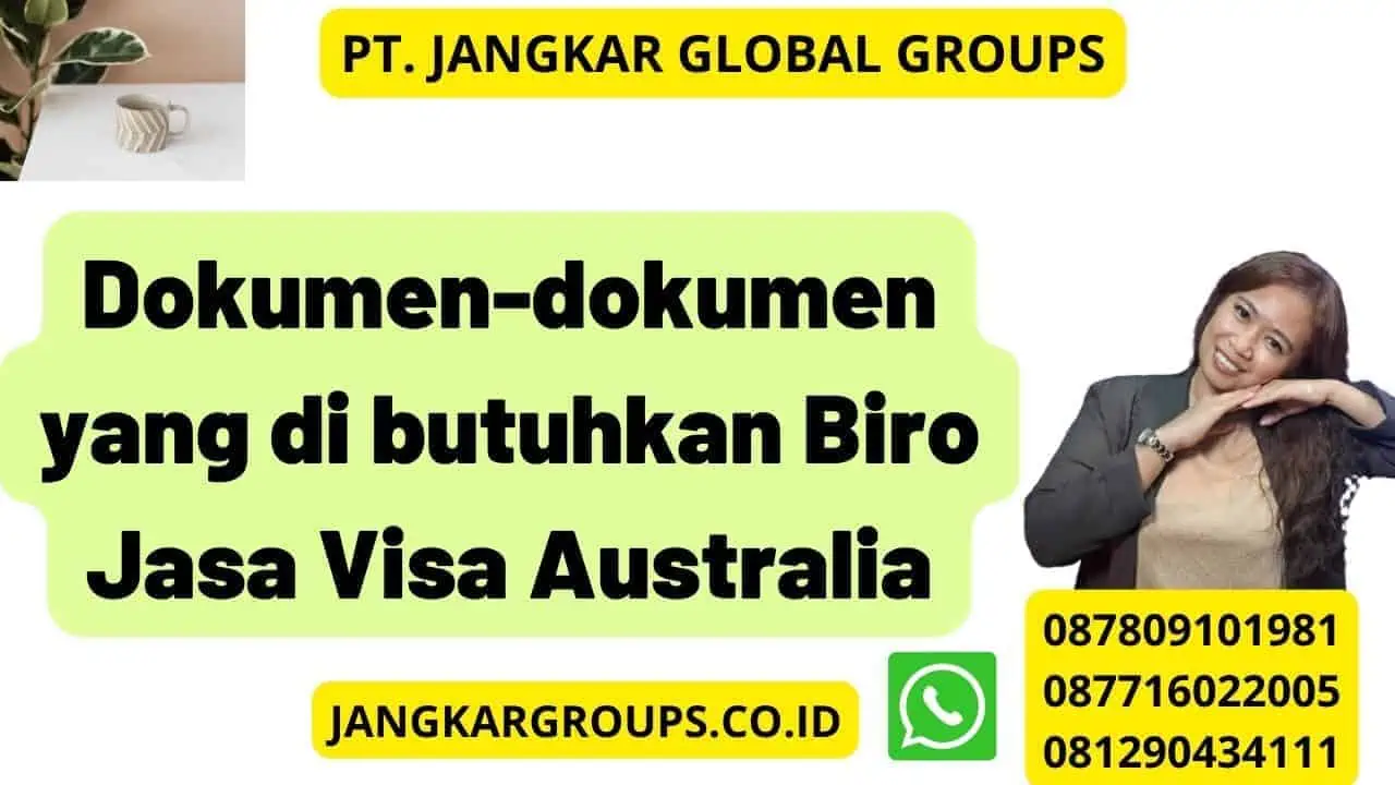 Dokumen-dokumen yang di butuhkan Biro Jasa Visa Australia