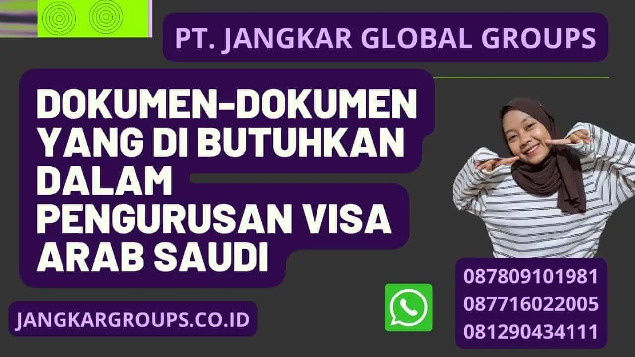 Dokumen-dokumen yang di butuhkan dalam pengurusan visa Arab saudi