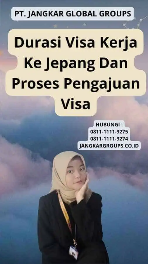 Durasi Visa Kerja Ke Jepang Dan Proses Pengajuan Visa