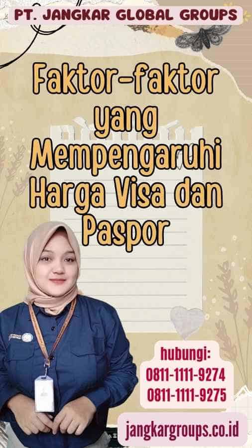 Faktor-faktor yang Mempengaruhi Harga Visa dan Paspor