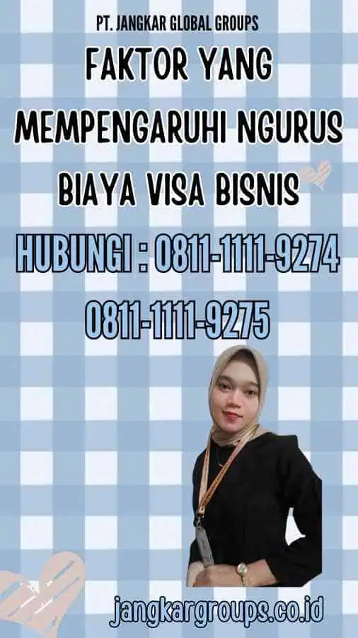 Faktor yang Mempengaruhi Ngurus Biaya Visa Bisnis