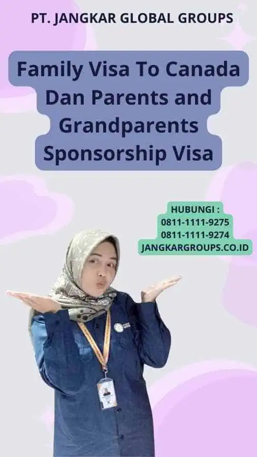 Family Visa To Canada Dan Parents and Grandparents Sponsorship Visa