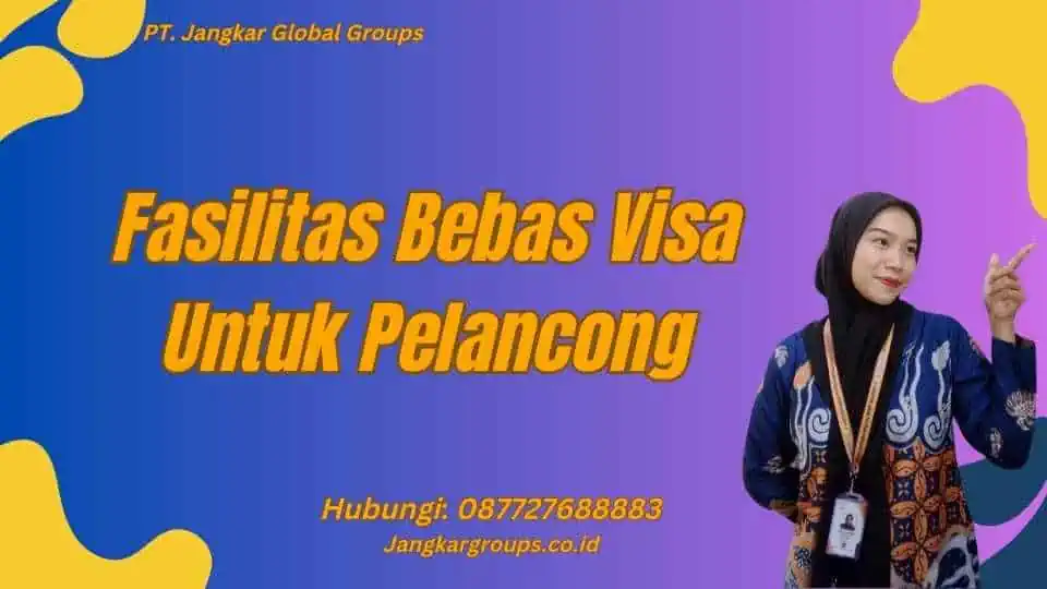 Fasilitas Bebas Visa Untuk Pelancong