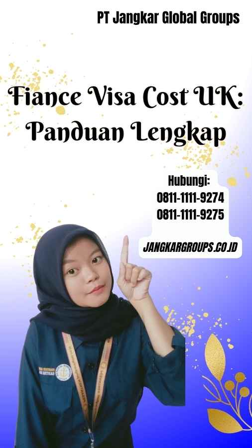 Fiance Visa Cost UK Panduan Lengkap