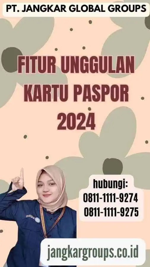 Fitur Unggulan Kartu Paspor 2024