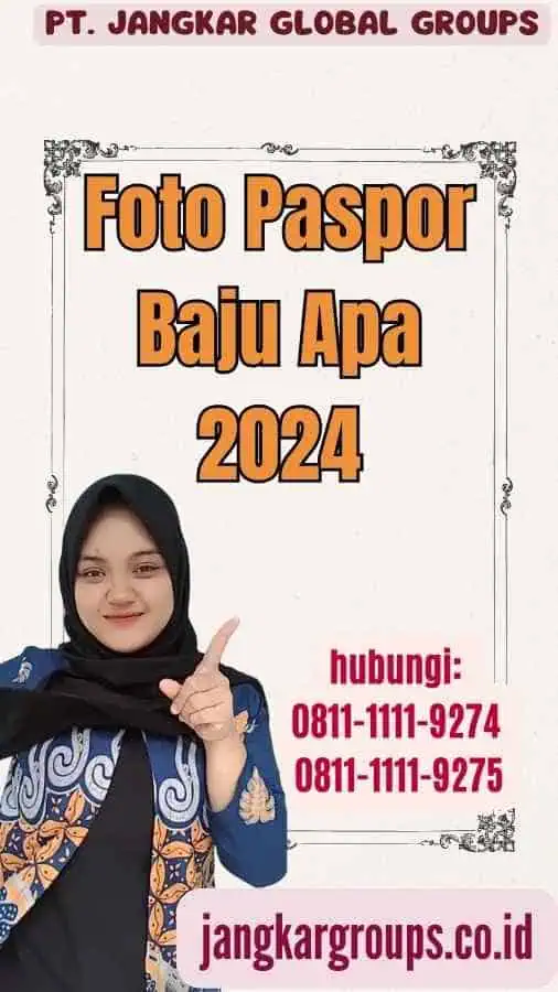 Foto Paspor Baju Apa 2024