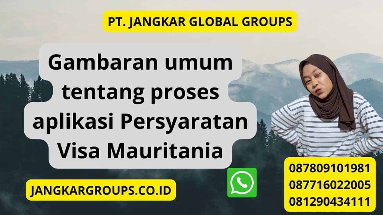 Gambaran umum tentang proses aplikasi Persyaratan Visa Mauritania