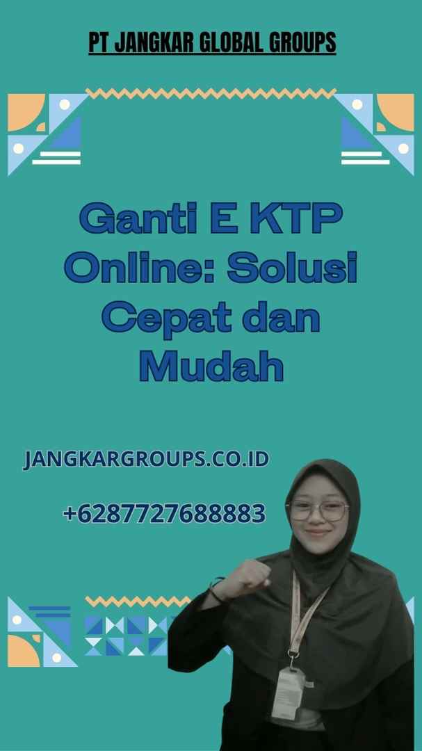 Ganti E KTP Online: Solusi Cepat dan Mudah