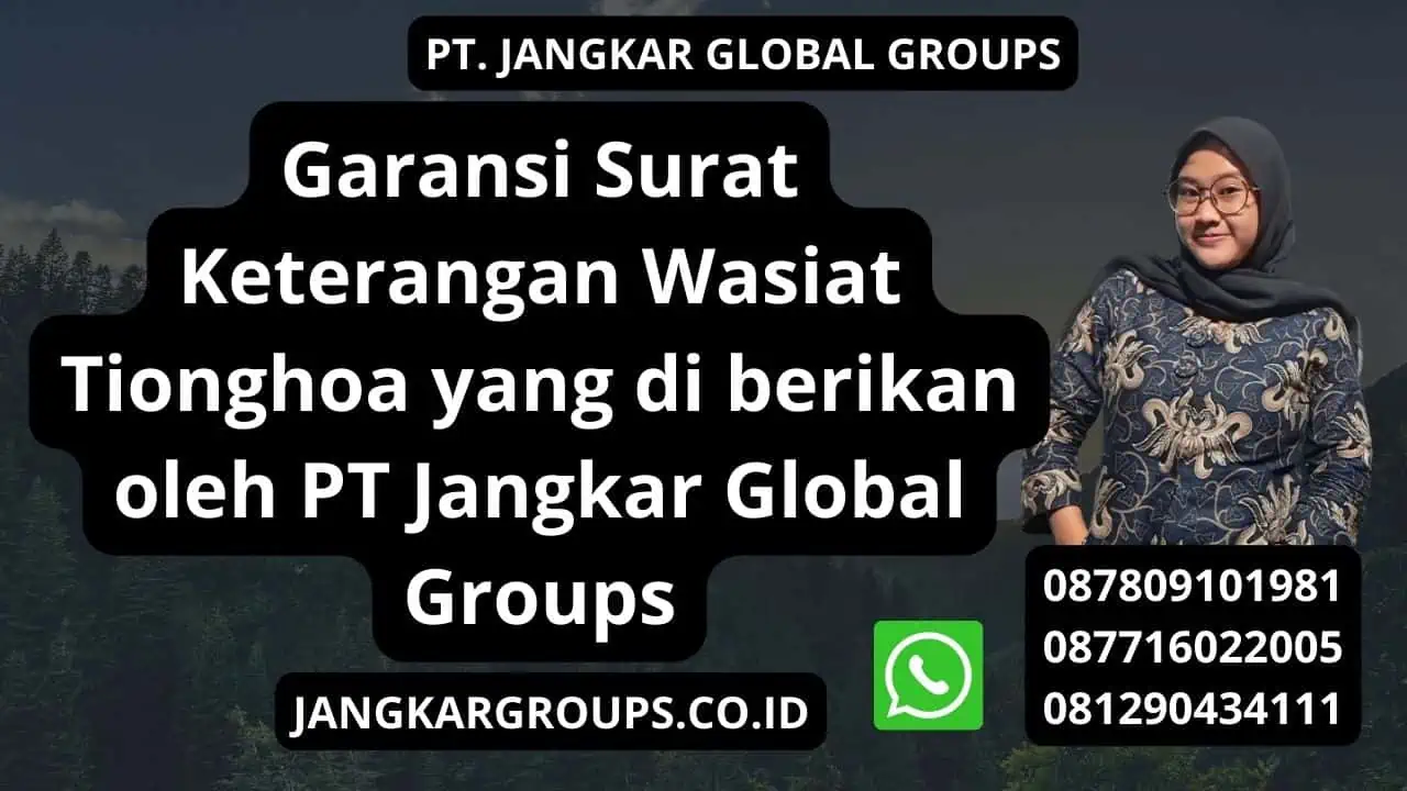 Garansi Surat Keterangan Wasiat Tionghoa yang di berikan oleh PT Jangkar Global Groups