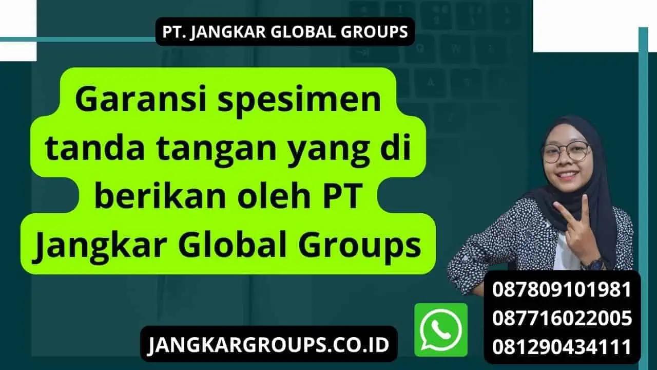 Garansi spesimen tanda tangan yang di berikan oleh PT Jangkar Global Groups