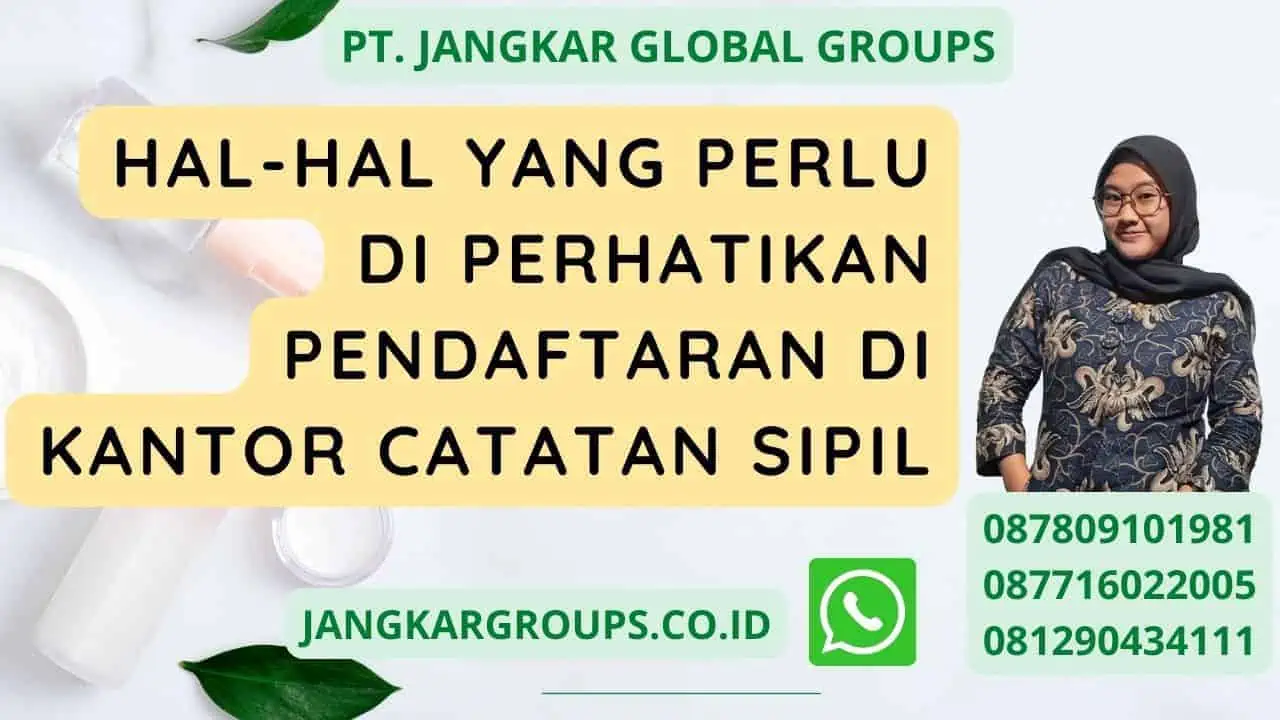 Hal-Hal yang Perlu Di perhatikan Pendaftaran di Kantor Catatan Sipil