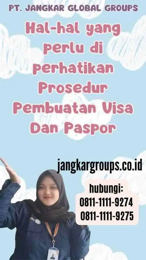 Hal-hal yang perlu di perhatikan Prosedur Pembuatan Visa Dan Paspor