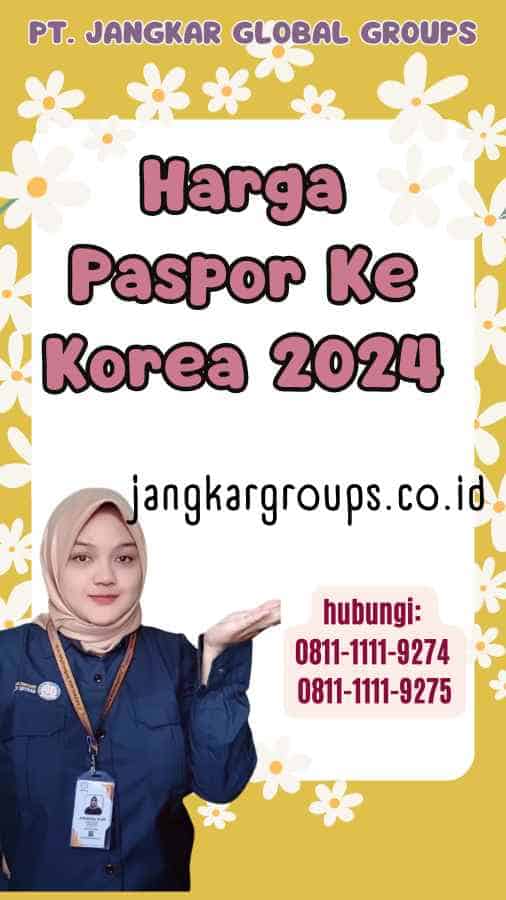 Harga Paspor Ke Korea 2024