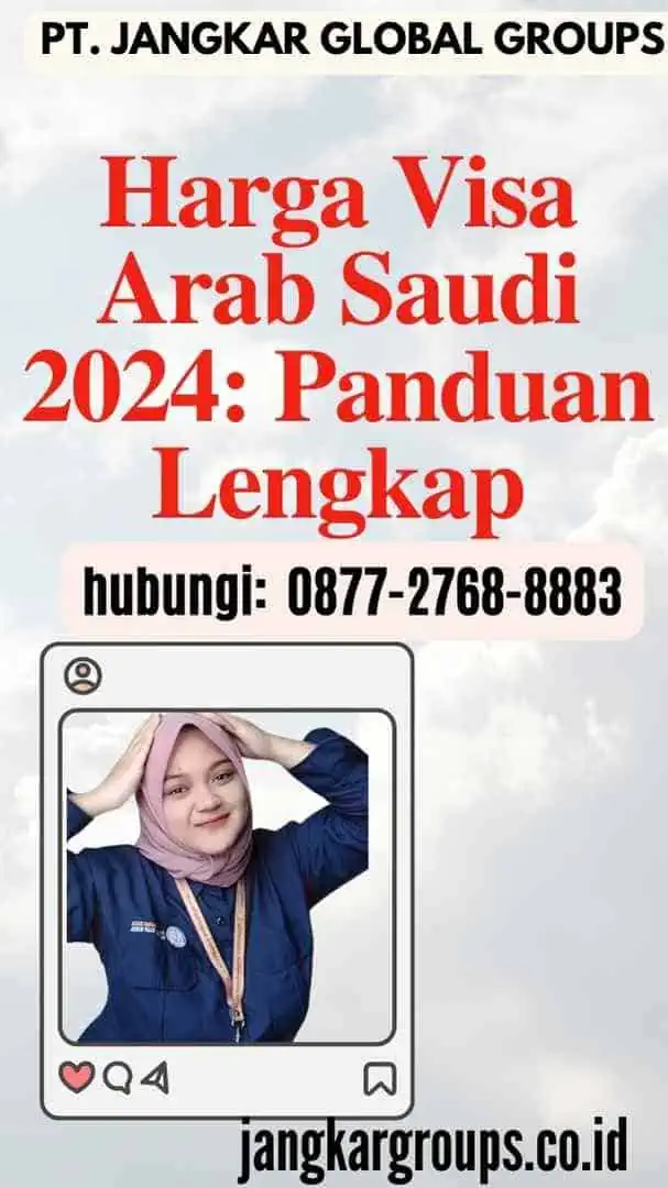 Harga Visa Arab Saudi 2024 Panduan Lengkap