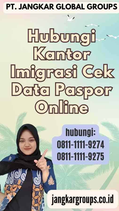 Hubungi Kantor Imigrasi Cek Data Paspor Online