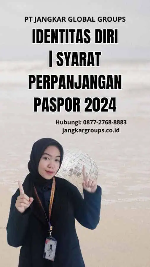 Identitas Diri | Syarat Perpanjangan Paspor 2024