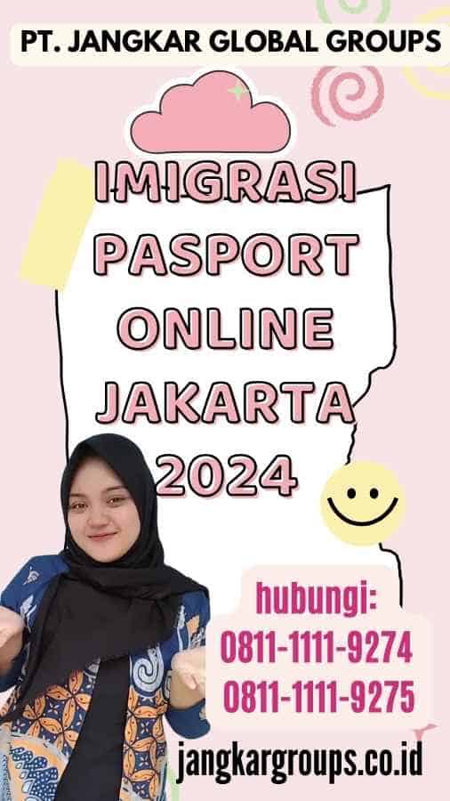 Imigrasi Pasport Online Jakarta 2024