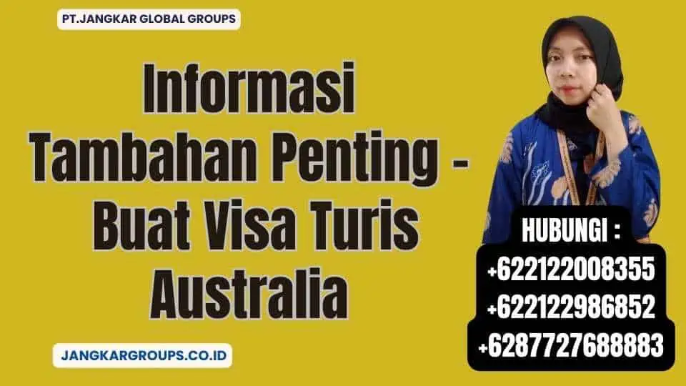 Informasi Tambahan Penting - Buat Visa Turis Australia