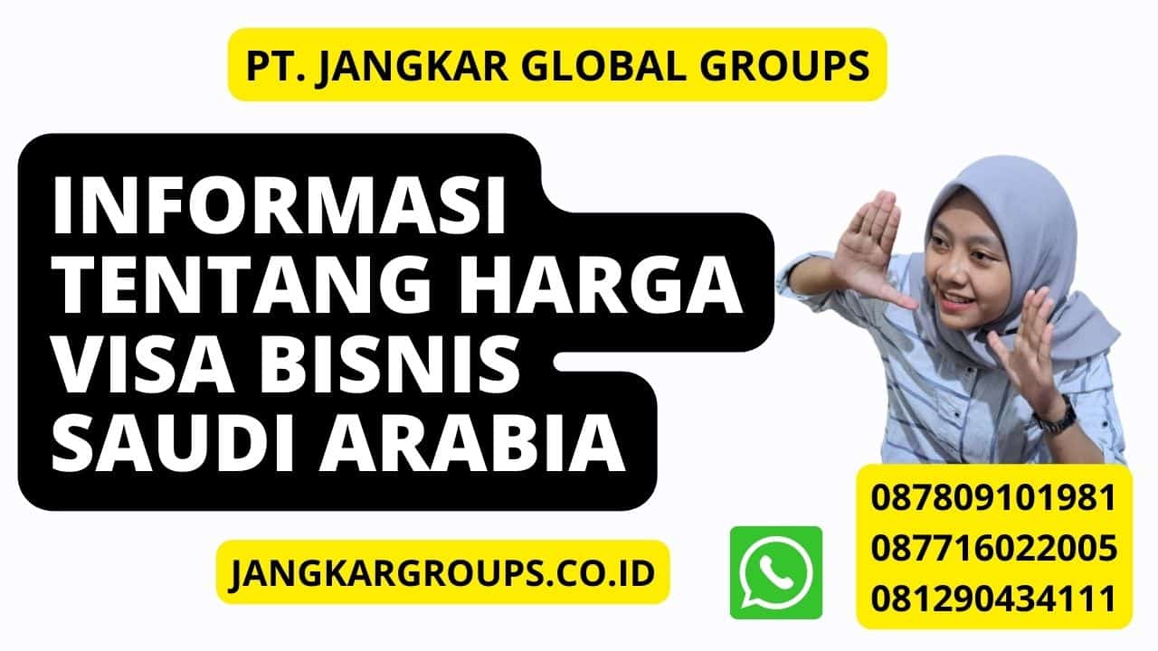 Informasi tentang Harga Visa Bisnis Saudi Arabia