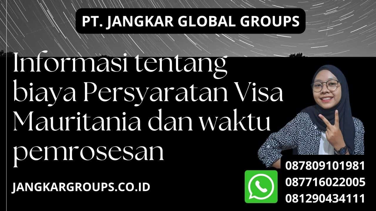 Informasi tentang biaya Persyaratan Visa Mauritania dan waktu pemrosesan