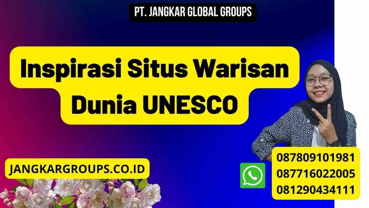 Inspirasi Situs Warisan Dunia UNESCO