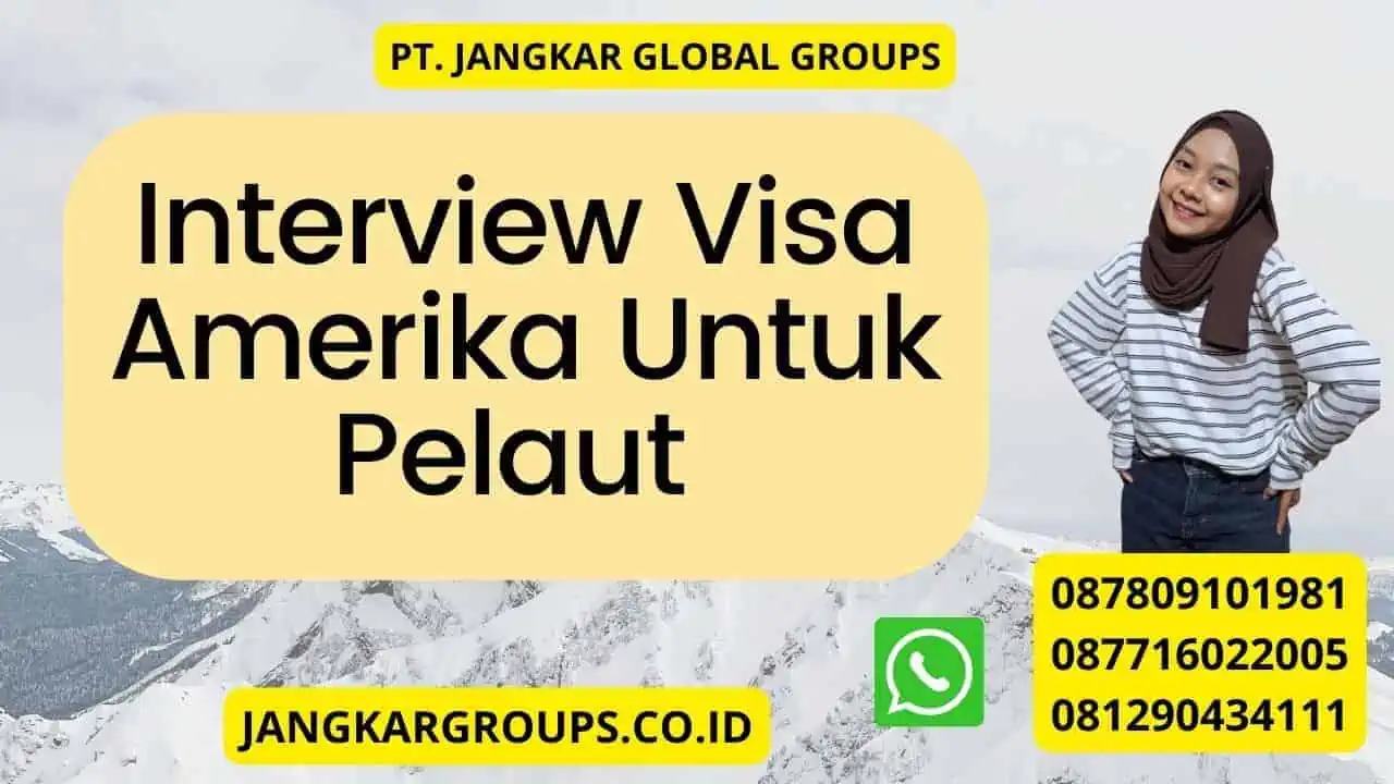 Interview Visa Amerika Untuk Pelaut 