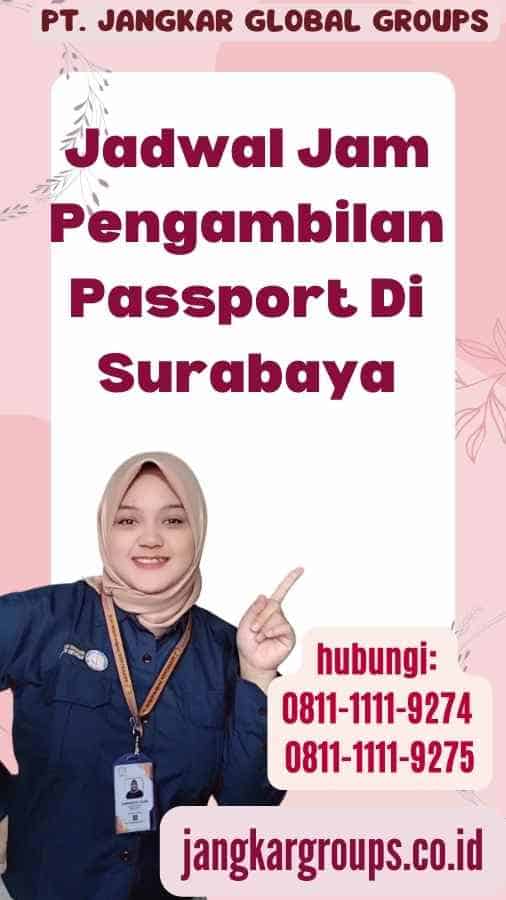 Jadwal Jam Pengambilan Passport Di Surabaya